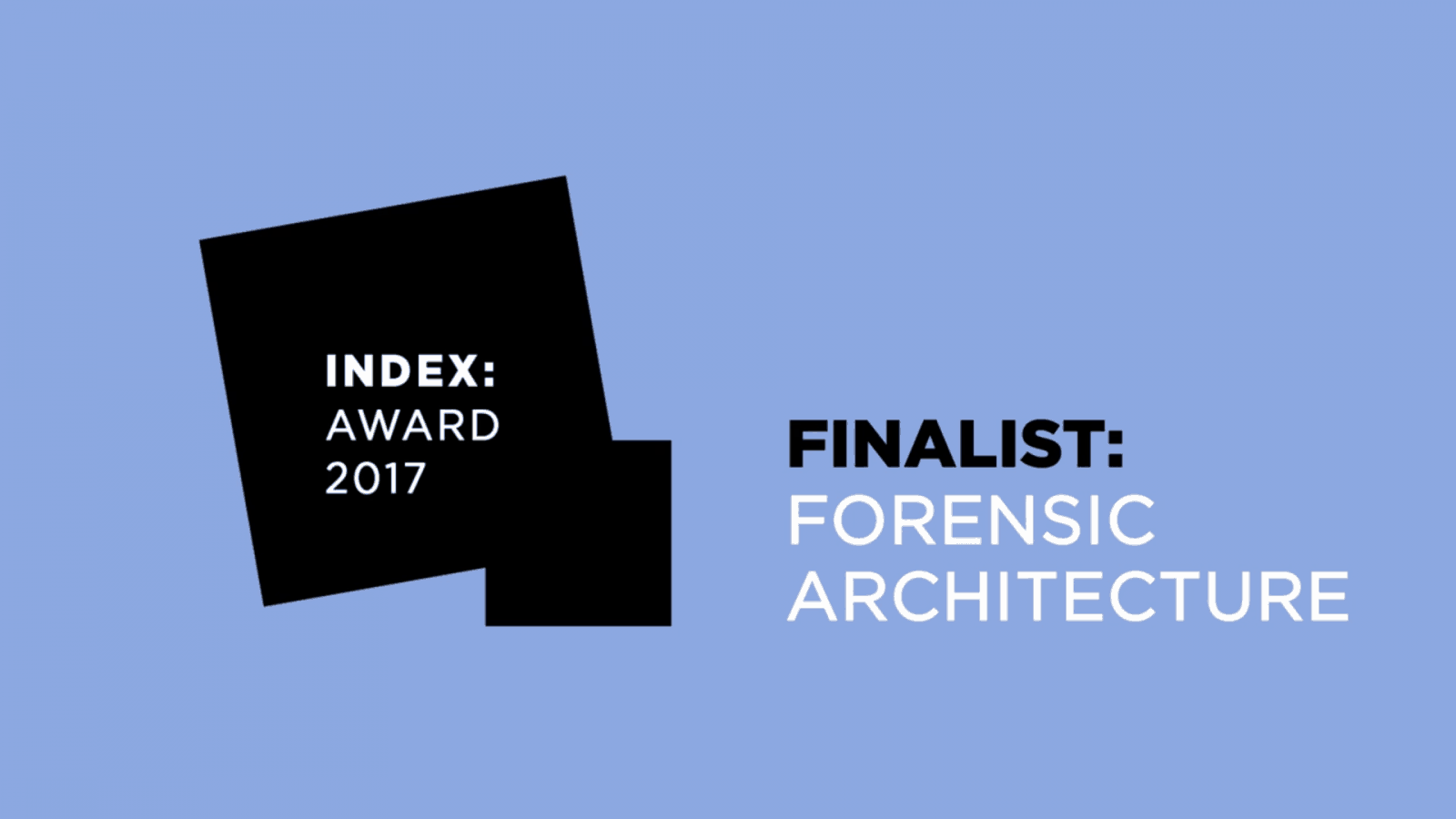 INDEX: Award 2017 Logo - INDEX: Award 2017, Finalist: Forensic Architecture