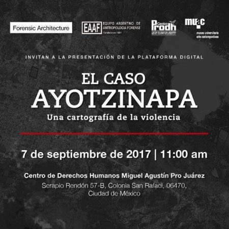Exhibition – Launch poster - The poster with which we and our partner NGOs announced the publication of the Ayotzinapa Platform. (Forensic Architecture)