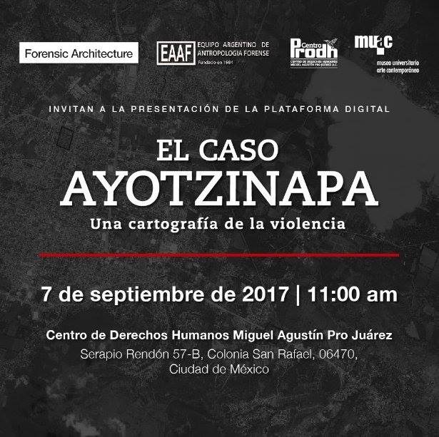 Exhibition – Launch poster - The poster with which we and our partner NGOs announced the publication of the Ayotzinapa Platform. (Forensic Architecture)